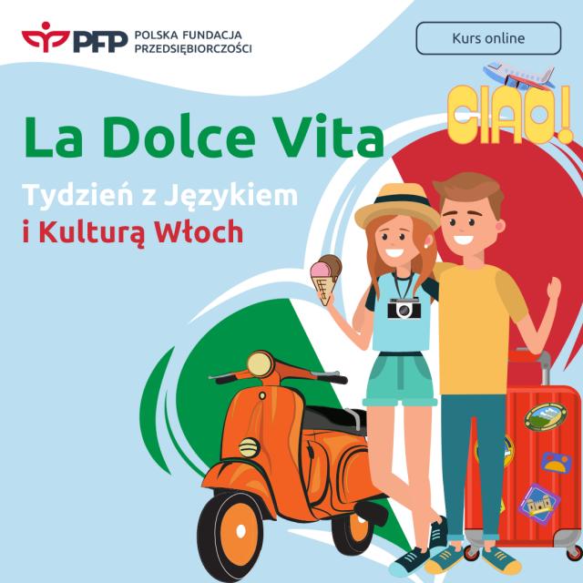 &quot;La Dolce Vita&quot; - włoski tydzień na Platformie Szkoleniowej Polskiej Fundacji Przedsiębiorczości