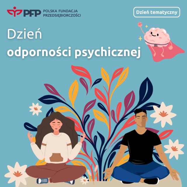 &quot;Dzień odporności psychicznej&quot; na Platformie Szkoleniowej Polskiej Fundacji Przedsiębiorczości