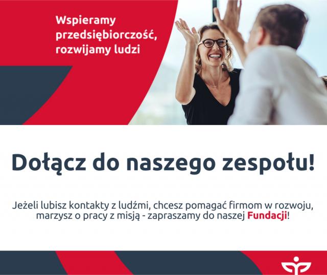 Chcesz z nami pracować? Zapraszamy serdecznie! Polska Fundacja Przedsiębiorczości wzmacnia zespół